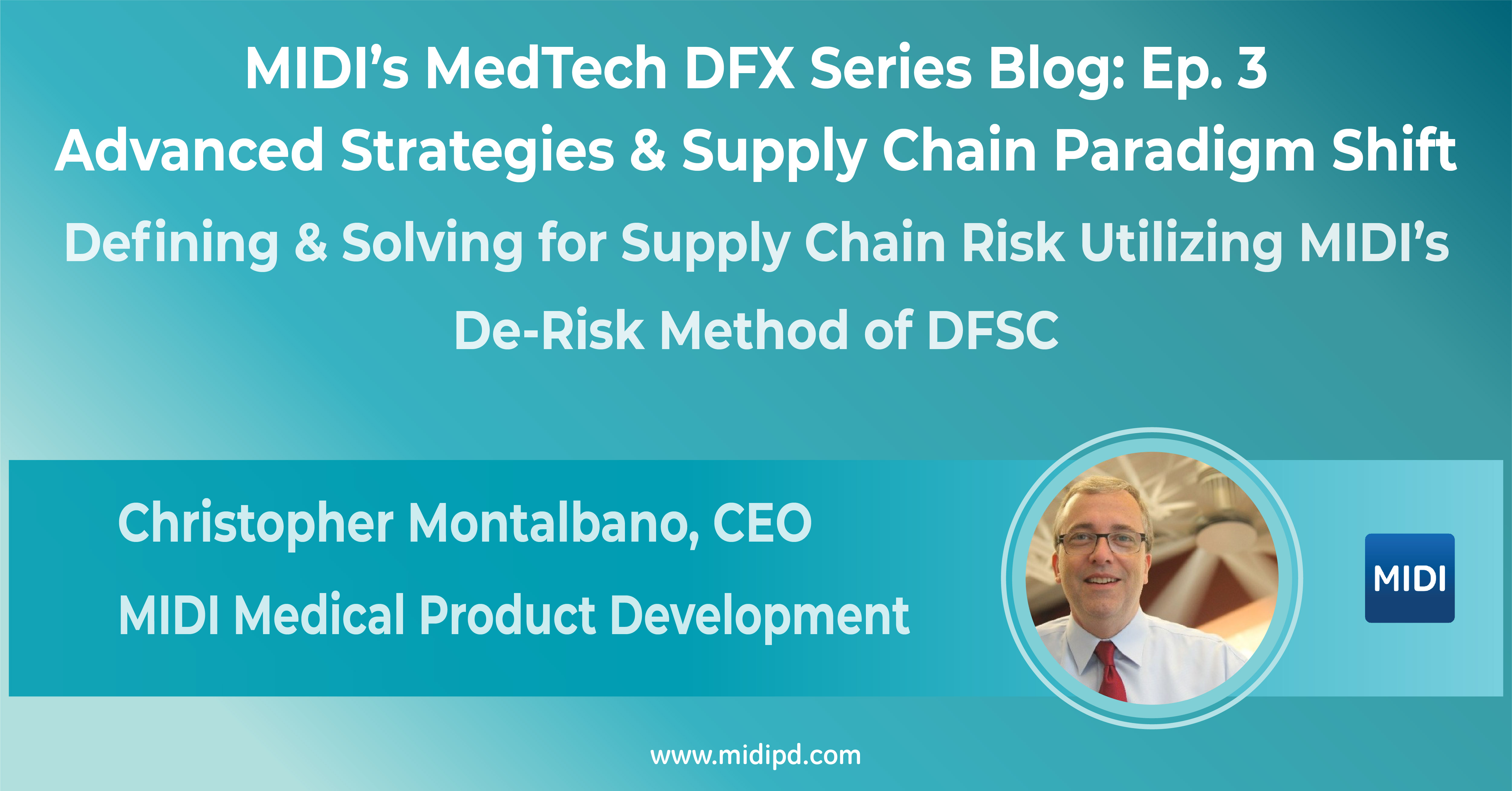 Shifting the Supply Paradigm: Strategies for Success in MedDevice Amidst Historic Shortages and Delays}